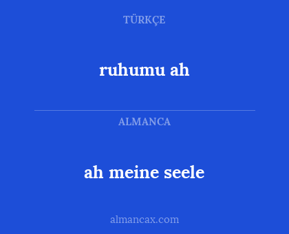ruhumu ah - ah meine seele