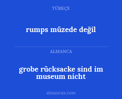rumps müzede değil - grobe rücksacke sind im museum nicht
