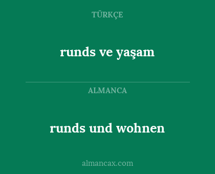 runds und wohnen - runds ve yaşam