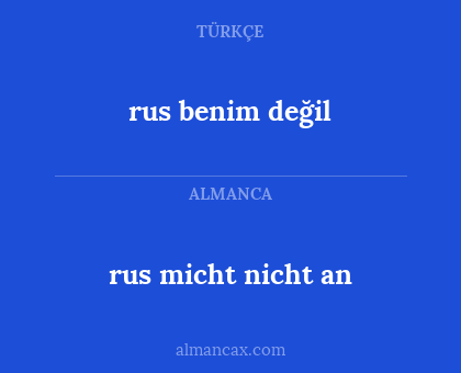 rus benim değil - rus micht nicht an