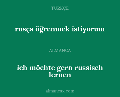 ich möchte gern russisch lernen - rusça öğrenmek istiyorum