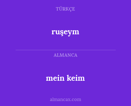 mein keim - ruşeym