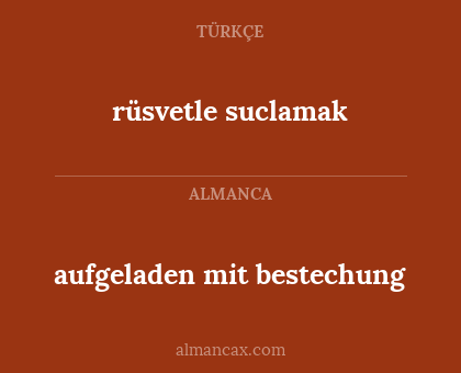 aufgeladen mit bestechung - rüsvetle suclamak