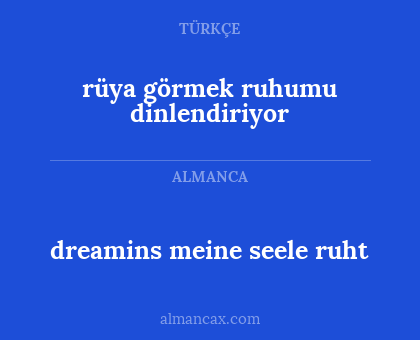 rüya görmek ruhumu dinlendiriyor - dreamins meine seele ruht