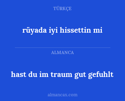 hast du im traum gut gefuhlt - rüyada iyi hissettin mi