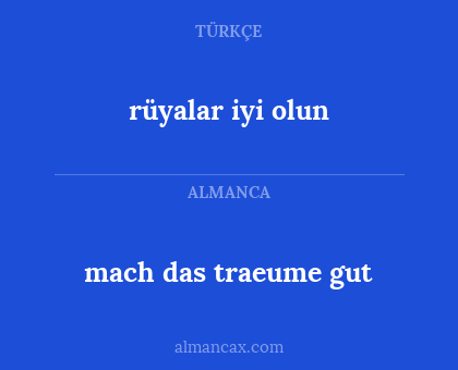 mach das traeume gut - rüyalar iyi olun