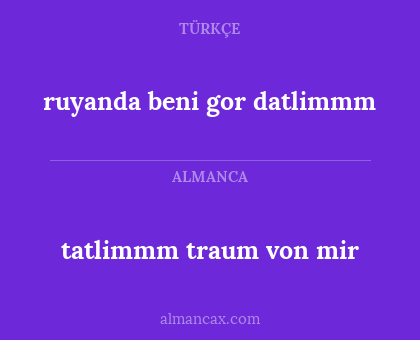 tatlimmm traum von mir - ruyanda beni gor datlimmm