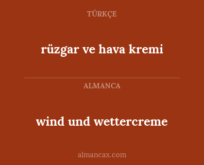rüzgar ve hava kremi - wind und wettercreme