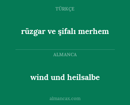 wind und heilsalbe - rüzgar ve şifalı merhem