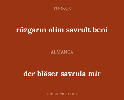 der bläser savrula mir - rüzgarın olim savrult beni