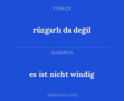 es ist nicht windig - rüzgarlı da değil