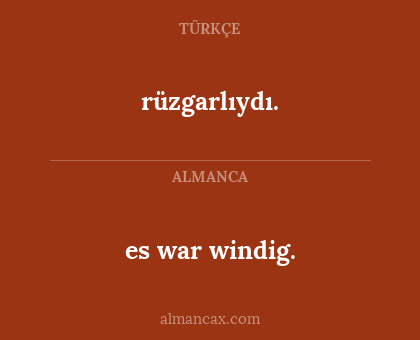 rüzgarlıydı. - es war windig.