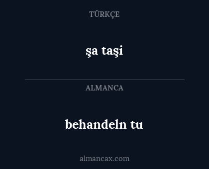 behandeln tu - şa taşi