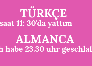 saat+11%3A+30%26%2339%3Bda+yatt%C4%B1m-ich+habe+23.30+uhr+geschlafen.png