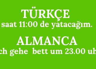 saat+11%3A00+de+yataca%C4%9F%C4%B1m.-ich+gehe++bett+um+23.00+uhr.png