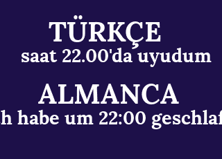 saat+22.00%27da+uyudum-ich+habe+um+22%3A00+geschlafen.png