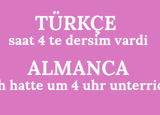 saat+4+te+dersim+vardi-ich+hatte+um+4+uhr+unterricht.png