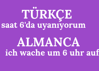 saat+6%26%2339%3Bda+uyan%C4%B1yorum-ich+wache+um+6+uhr+auf.png