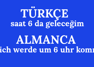 saat+6+da+gelece%C4%9Fim-ich+werde+um+6+uhr+kommen.png