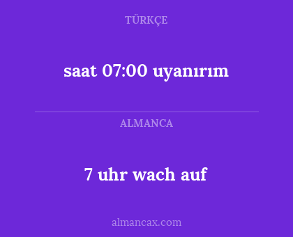 saat 07:00 uyanırım - 7 uhr wach auf