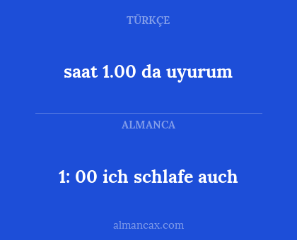 saat 1.00 da uyurum - 1: 00 ich schlafe auch