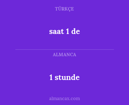 1 stunde - saat 1 de