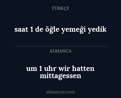 um 1 uhr wir hatten mittagessen - saat 1 de öğle yemeği yedik