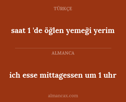 saat 1 'de öğlen yemeği yerim - ich esse mittagessen um 1 uhr