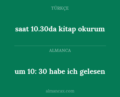 saat 10.30da kitap okurum - um 10: 30 habe ich gelesen