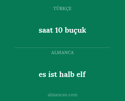 saat 10 buçuk - es ist halb elf