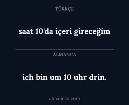 ich bin um 10 uhr drin. - saat 10'da içeri gireceğim