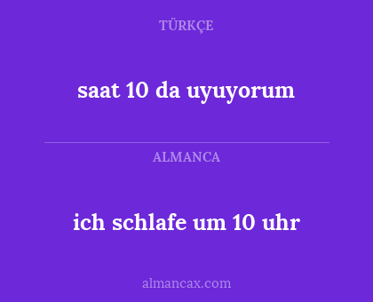 saat 10 da uyuyorum - ich schlafe um 10 uhr