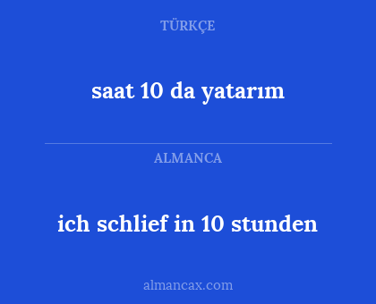 saat 10 da yatarım - ich schlief in 10 stunden
