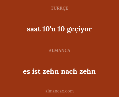saat 10'u 10 geçiyor - es ist zehn nach zehn