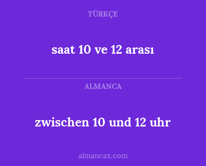 zwischen 10 und 12 uhr - saat 10 ve 12 arası