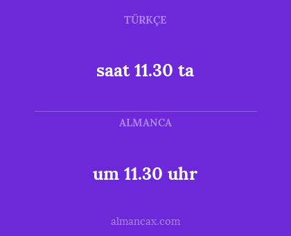 saat 11.30 ta - um 11.30 uhr