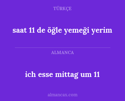 saat 11 de öğle yemeği yerim - ich esse mittag um 11