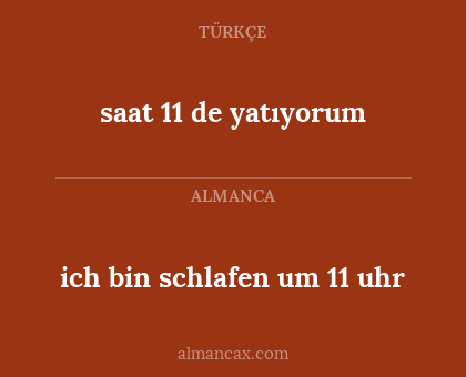 saat 11 de yatıyorum - ich bin schlafen um 11 uhr