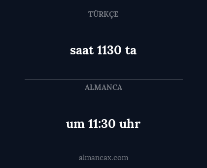 um 11:30 uhr - saat 1130 ta