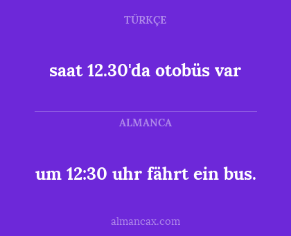 saat 12.30'da otobüs var - um 12:30 uhr fährt ein bus.
