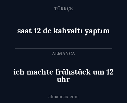 ich machte frühstück um 12 uhr - saat 12 de kahvaltı yaptım