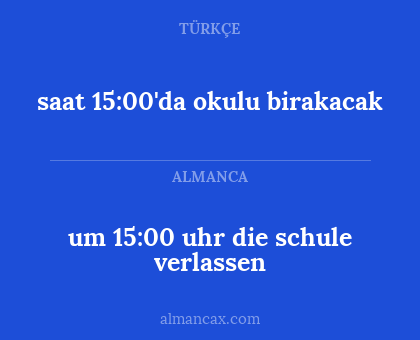 saat 15:00'da okulu birakacak - um 15:00 uhr die schule verlassen