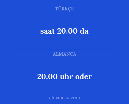 20.00 uhr oder - saat 20.00 da