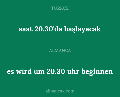 saat 20.30'da başlayacak - es wird um 20.30 uhr beginnen