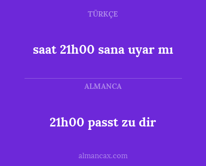 21h00 passt zu dir - saat 21h00 sana uyar mı