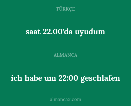 saat 22.00'da uyudum - ich habe um 22:00 geschlafen