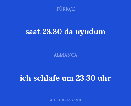 saat 23.30 da uyudum - ich schlafe um 23.30 uhr