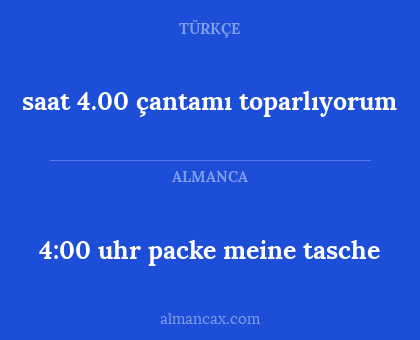 saat 4.00 çantamı toparlıyorum - 4:00 uhr packe meine tasche