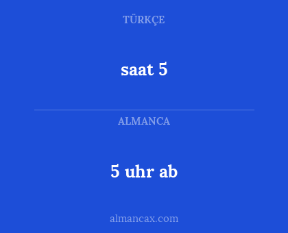 saat 5 - 5 uhr ab