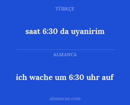 ich wache um 6:30 uhr auf - saat 6:30 da uyanirim